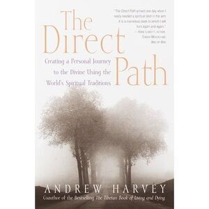 The Direct Path: Creating a Personal Journey to the Divine Using the World's Spi